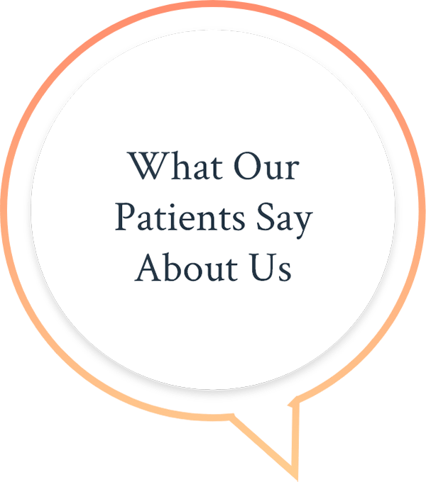 What Our Patients Say About Us