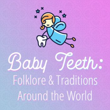 Torrance dentist, Dr. Bradley Miller at Miller Family Dental, discusses some folklore and traditions about baby teeth throughout the world.